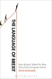 cover of the book The Language of Brexit: How Britain Talked Its Way Out of the European Union