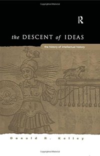 cover of the book The Descent of Ideas: The History of Intellectual History