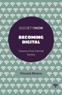 cover of the book Becoming Digital: Toward a Post-Internet Society