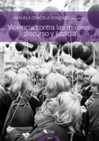 cover of the book Violencia contras las mujeres, discurso y justicia