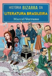 cover of the book História bizarra da literatura brasileira