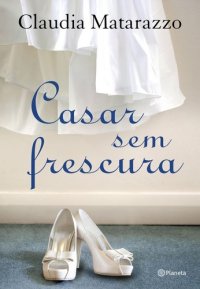 cover of the book Casar sem frescura