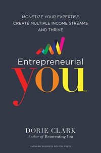 cover of the book Entrepreneurial You: Monetize Your Expertise, Create Multiple Income Streams, and Thrive