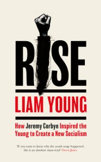 cover of the book Rise: How Jeremy Corbyn Inspired the Young to Create a New Socialism