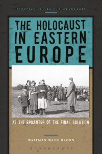 cover of the book The Holocaust in Eastern Europe: At the Epicentre of the Final Solution