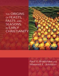 cover of the book The Origins of Feasts, Fasts, and Seasons in Early Christianity