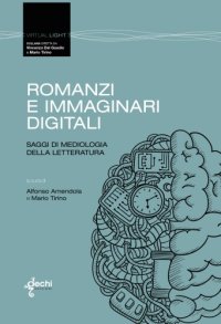 cover of the book Romanzi e immaginari digitali. Saggi di mediologia della letteratura