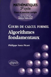 cover of the book Cours de calcul formel: Algorithmes fondamentaux