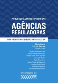 cover of the book Processo administrativo nas agências reguladoras: uma proposta de disciplina legislativa