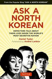 cover of the book Ask A North Korean: Defectors Talk About Their Lives Inside the World’s Most Secretive Nation