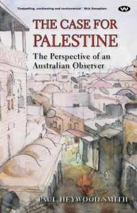 cover of the book The Case for Palestine: The Perspective of an Australian Observer