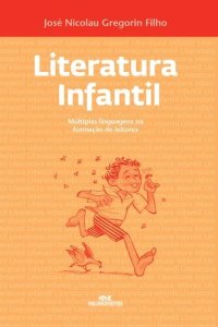 cover of the book Literatura Infantil -  Múltiplas linguagens na formação de leitores