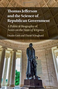 cover of the book Thomas Jefferson and the Science of Republican Government: A Political Biography of Notes on the State of Virginia