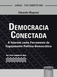 cover of the book Democracia conectada: a internet como ferramenta de  engajamento político-democrático