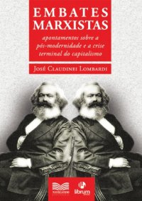 cover of the book Embates Marxistas: apontamentos sobre a pós-modernidade e a crise terminal do capitalismo