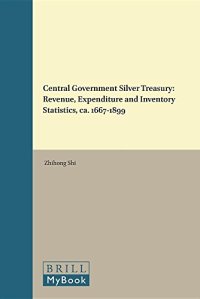 cover of the book Central Government Silver Treasury: Revenue, Expenditure and Inventory Statistics, CA. 1667-1899