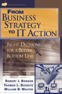 cover of the book From Business Strategy to IT Action: Right Decisions for a Better Bottom Line