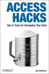 cover of the book Access Hacks: Tips & Tools for Wrangling Your Data