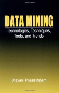 cover of the book Data Mining: Technologies, Techniques, Tools and Trends