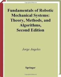 cover of the book Fundamentals of robotic mechanical systems: theory, methods, and algorithms