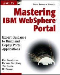 cover of the book Mastering IBM WebSphere Portal: Expert Guidance to Build and Deploy Portal Applications