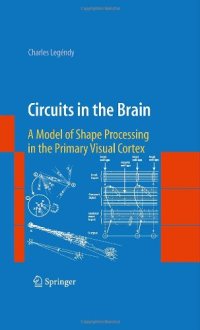 cover of the book Circuits in the Brain: A Model of Shape Processing in the Primary Visual Cortex