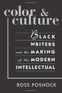 cover of the book Color and Culture: Black Writers and the Making of the Modern Intellectual