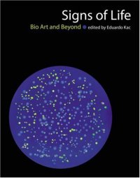 cover of the book Signs of Life: Bio Art and Beyond (Leonardo Books)