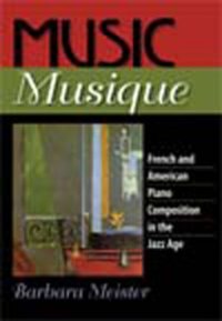 cover of the book Music Musique: French and American Piano Composition in the Jazz Age