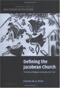 cover of the book Defining the Jacobean Church: The Politics of Religious Controversy, 1603-1625