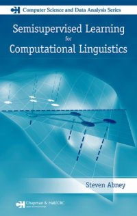 cover of the book Semisupervised Learning for Computational Linguistics (Chapman & Hall/CRC Computer Science & Data Analysis)