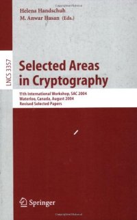 cover of the book Selected Areas in Cryptography: 11th International Workshop, SAC 2004, Waterloo, Canada, August 9-10, 2004, Revised Selected Papers