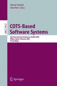 cover of the book COTS-Based Software Systems: 4th International Conference, ICCBSS 2005, Bilbao, Spain, February 7-11, 2005. Proceedings