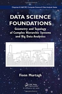 cover of the book Data Science Foundations: Geometry and Topology of Complex Hierarchic Systems and Big Data Analytics