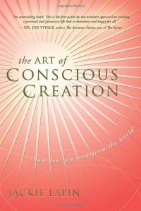 cover of the book The Art of Conscious Creation: How You Can Transform the World