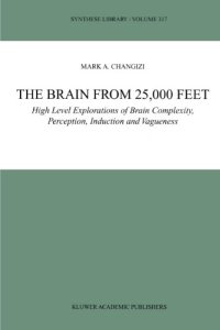 cover of the book The Brain from 25,000 Feet: High Level Explorations of Brain Complexity, Perception, Induction and Vagueness