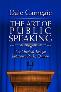 cover of the book The Art of Public Speaking: The Original Tool for Improving Public Oration