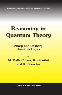 cover of the book Reasoning in Quantum Theory: Sharp and Unsharp Quantum Logics