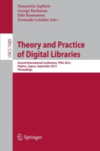 cover of the book Theory and Practice of Digital Libraries: Second International Conference, TPDL 2012, Paphos, Cyprus, September 23-27, 2012, Proceedings