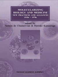 cover of the book Molecularizing Biology and Medicine: New Practices and Alliances 1910s–1970s