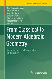 cover of the book From Classical to Modern Algebraic Geometry: Corrado Segre’s Mastership and Legacy