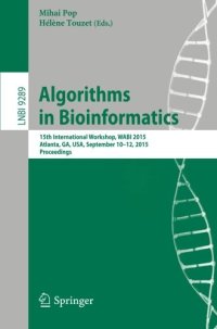 cover of the book Algorithms in Bioinformatics: 15th International Workshop, WABI 2015, Atlanta, GA, USA, September 10-12, 2015, Proceedings