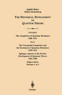 cover of the book Part 2: The Conceptual Completion and Extensions of Quantum Mechanics 1932-1941. Epilogue: Aspects of the Further Development of Quantum Theory 1942-1999: