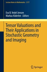 cover of the book Tensor Valuations and Their Applications in Stochastic Geometry and Imaging