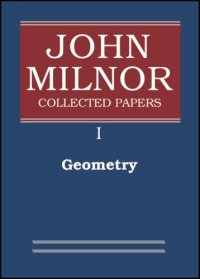 cover of the book Collected Papers of John Milnor: Volume 1: Geometry