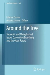 cover of the book Around the Tree: Semantic and Metaphysical Issues Concerning Branching and the Open Future