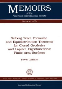 cover of the book Selberg Trace Formulae and Equidistribution Theorems for Closed Geodesics and Laplace Eigenfunctions: Finite Area Surfaces