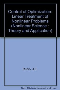 cover of the book Control and Optimization: The Linear Treatment of Nonlinear Problems