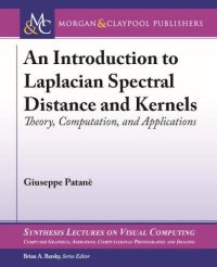 cover of the book An Introduction to Laplacian Spectral Distances and Kernels: Theory, Computation, and Applications