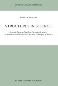 cover of the book Structures in Science: Heuristic Patterns Based on Cognitive Structures An Advanced Textbook in Neo-Classical Philosophy of Science